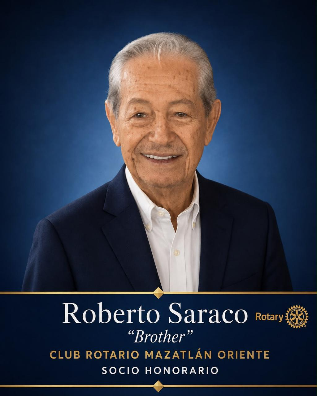 Roberto Saraco, Socio Honorario del Club Rotario Mazatlán Oriente