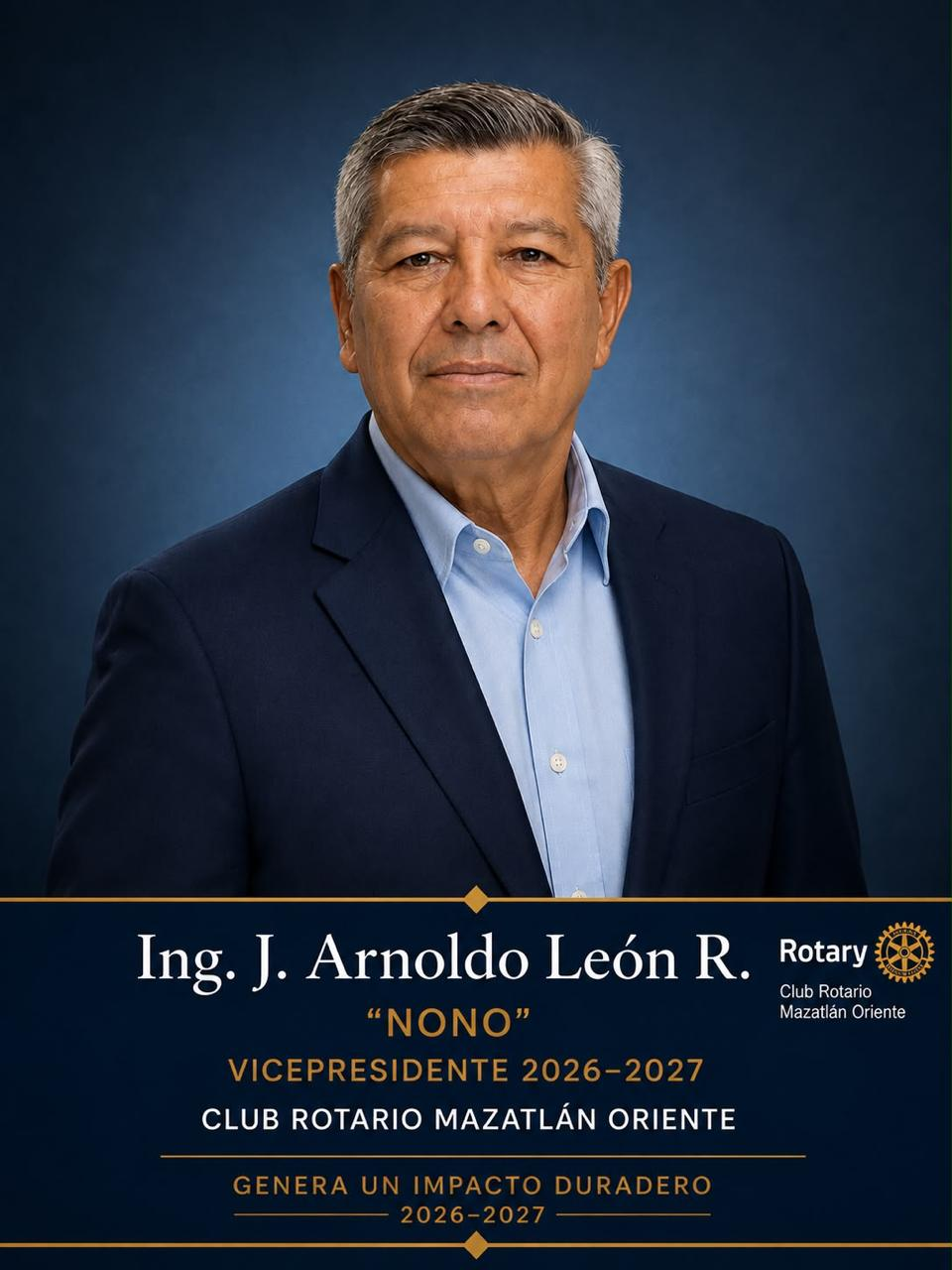 Ing. J. Arnoldo León R., Vicepresidente 2026–2027 del Club Rotario Mazatlán Oriente